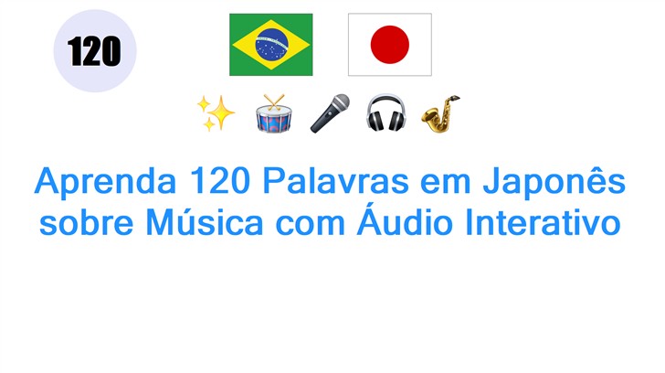 Aprenda 120 Palavras em Japonês sobre Música com Áudio Interativo